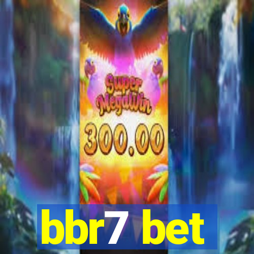 bbr7 bet